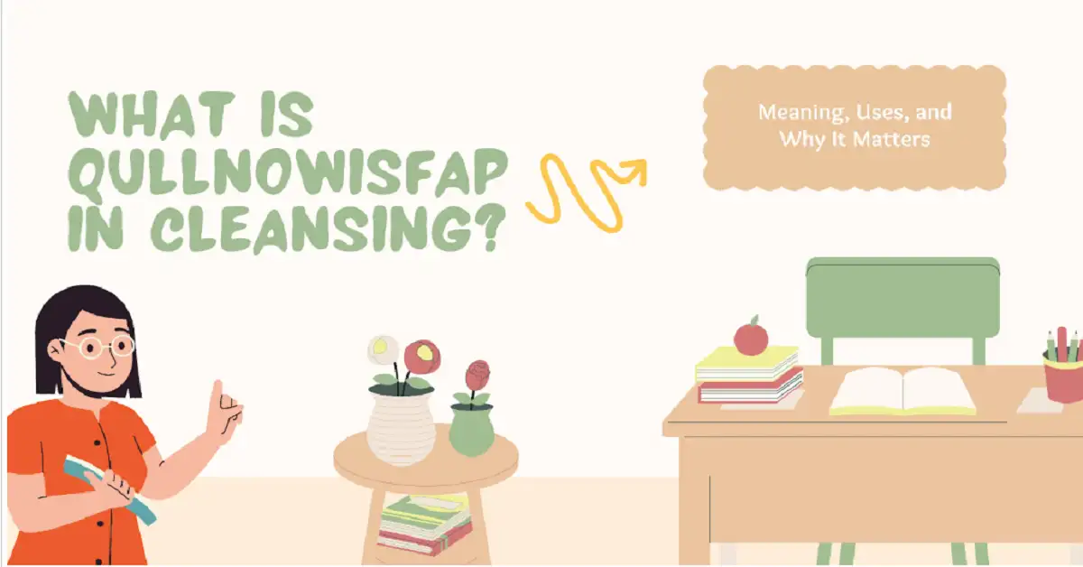 what is qullnowisfap in cleansing